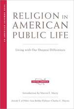 Religion in American Public Life – Living with Our Deepest Differences