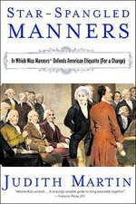 Star–Spangled Manners – In Which Miss Manners Defends American Etiquette (For a Change)