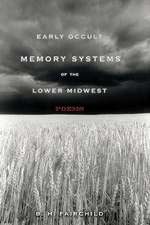 Early Occult Memory Systems of the Lower Midwest – Poems