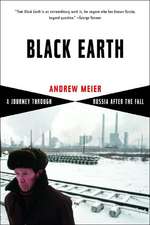 Black Earth – A Journey Through Russia After the Fall