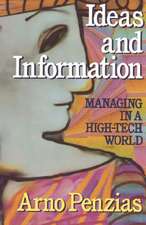 Ideas and Information – Managing in a High–Tech World