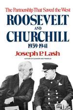 Roosevelt and Churchill – The Partnership That Saved the West, 1939–1941