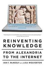 Reinventing Knowledge – From Alexandria to the Internet