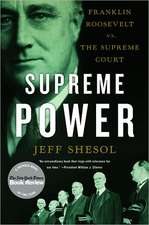 Supreme Power – Franklin Roosevelt vs. the Supreme Court