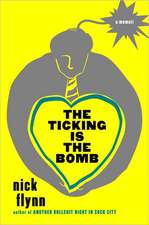 The Ticking Is the Bomb – A Memoir