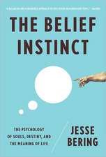 The Belief Instinct – The Psychology of Souls, Destiny, and the Meaning of Life