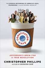 Constitution Café – Jefferson′s Brew for a True Revolution