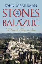 The Stones of Balazuc – A French Village Through Time