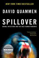 Spillover – Animal Infections and the Next Human Pandemic