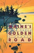 Maine`s Golden Road – A Memoir