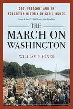 The March on Washington – Jobs, Freedom, and the Forgotten History of Civil Rights