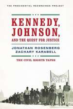 Kennedy, Johnson, and the Quest for Justice – The Civil Rights Tapes