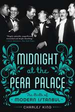 Midnight at the Pera Palace – The Birth of Modern Istanbul