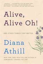 Alive, Alive Oh! – And Other Things That Matter