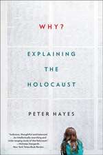 Why? – Explaining the Holocaust