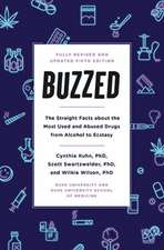 Buzzed – The Straight Facts About the Most Used and Abused Drugs from Alcohol to Ecstasy, Fifth Edition