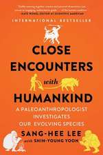 Close Encounters with Humankind – A Paleoanthropologist Investigates Our Evolving Species