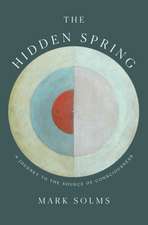 The Hidden Spring – A Journey to the Source of Consciousness