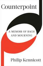 Counterpoint – A Memoir of Bach and Mourning