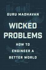 Wicked Problems – How to Engineer a Better World