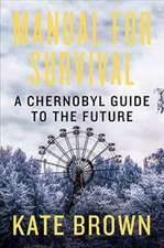 Manual for Survival – A Chernobyl Guide to the Future