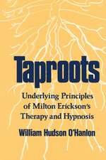 Taproots – Underlying Principles of Miltone Rickson′s Therapy & Hypnosis