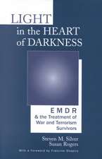 Light in the Heart of Darkness – EMDR & the Treatment of War & Terrorism Survivors