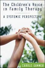 The Child′s Voice in Family Therapy – A Systemic Perspective