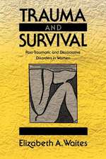 Trauma and Survival – Post–Traumatic and Dissociative Disorders in Women