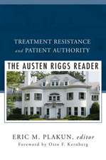 Treatment Resistance and Patient Authority – The Austen Riggs Reader