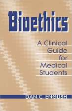 Bioethics – A Clinical Guide for Medical Students