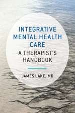 Integrative Mental Health Care – A Therapist`s Handbook