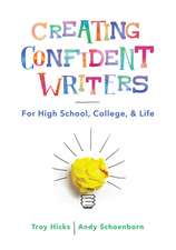 Creating Confident Writers – For High School, College, and Life