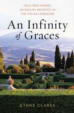 An Infinity of Graces – Cecil Ross Pinsent, An English Architect in the Italian Landscape