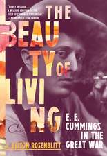 The Beauty of Living – E. E. Cummings in the Great War