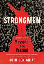 Strongmen – Mussolini to the Present