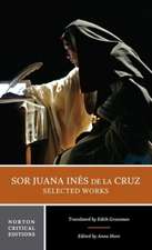 Sor Juana Inés de la Cruz: Selected Works – A Norton Critical Edition