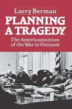 Planning a Tragedy – The Americanization of the War in Vietnam (Paper)