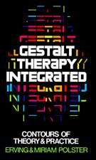 Gestalt Therapy Integrated: Contours of Theory & Practice