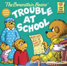 The Berenstain Bears and the Trouble at School