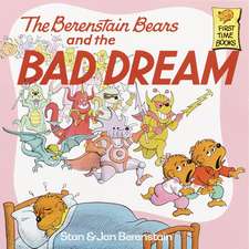 The Berenstain Bears and the Bad Dream