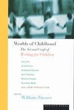 Worlds Of Childhood: The Art and Craft of Writing for Children