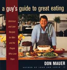 A Guy's Guide To Great Eating