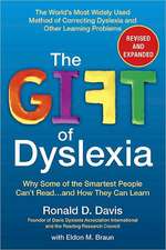 The Gift of Dyslexia: Why Some of the Smartest People Can't Read...and How They Can Learn