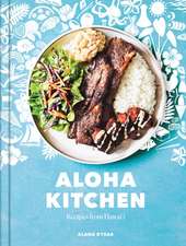 Aloha Kitchen: Recipes from Hawai'i [A Cookbook]