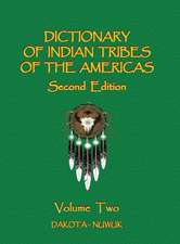 Dictionary of Indian Tribes of the Americas (Volume Two)