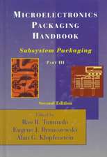 Microelectronics Packaging Handbook: Subsystem Packaging Part III