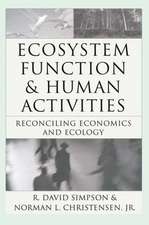 Ecosystem Function & Human Activities: Reconciling Economics and Ecology