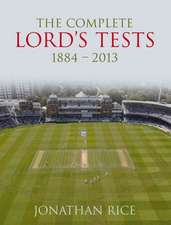 The Complete Lord's Tests 1884-2013