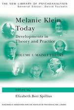 Melanie Klein Today, Volume 1: Mainly Theory: Developments in Theory and Practice